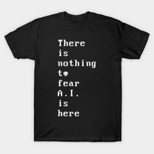 AI is Here 1.0 T-Shirt